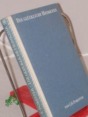 Die glckliche Heimkehr : Roman / Forester. Aus dem Engl. bertr. von Fritz v. Bothmer