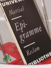 Epigramme : Ausw. / Marcus Valerius Martialis. Aus d. Latein. Ausw., bers., Nachw. u. Anm. von Walter Hofmann