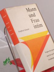 Mann und Frau intim : Fragen d. gesunden u. d. gestrten Geschlechtslebens / Siegfried Schnabl. Mit 28 Abb. von Helmut Fiege