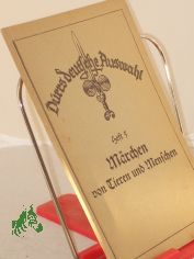 Mrchen von Tieren und Menschen : Fr d. Kleinen (2. Schulj.) / ausgew. Karl Zaum