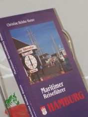 Hamburg : maritimer Reisefhrer / Christine Reinke-Kunze. Hrsg.: Jrgen Schdler