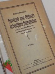 Ausdruck und Gedanke in deutscher Amtsstuben gegen die vertrocknete Tintenweis - fr lebensfrische Muttersprache und eigne Wesensgestalt / Richard Deinhardt