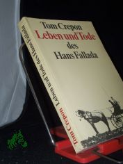 Leben und Tode des Hans Fallada / Tom Crepon