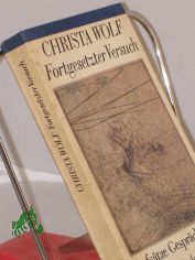 Fortgesetzter Versuch : Aufstze, Gesprche, Essays / Christa Wolf