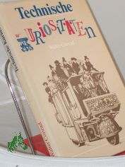 Technische Kuriositten / Walter Conrad. Mit Illustrationen von Werner Ruhner