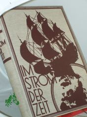 Im Strom der Zeit : Vlkerschicksale u. Weltgeschehen im Laufe d. Jahrtausende / Paul Seelhoff. Mit e. Geleitw. von Walter Bloem