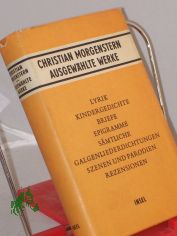 Ausgewhlte Werke / Christian Morgenstern. Hrsg. von Klaus Schuhmann. Mit Anm. von Renate Beyer