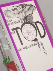 Der Tod des Nibelungen : Aufzeichn. d. dt. Bildschpfers Siegfried Amadeus Wruck, ed. von Freunden / Rolf Schneider