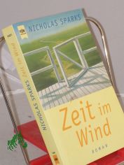 Zeit im Wind : Roman / Nicholas Sparks. Aus dem Amerikan. von Susanne H�bel
