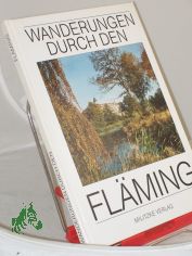 Wanderungen durch den Flming / Text: Christa und Johannes Jankowiak. Fotos: Gerhard Hopf