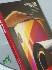 Farben und Tapeten / Redaktionsstab d. Bd.: William Frankel ... Vertragsautoren: Valentin Chu ... Aus d. Engl. bertr. von Andrea Hamann