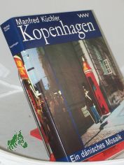 Kopenhagen : e. dn. Mosaik / Manfred Kchler Text u. Bild