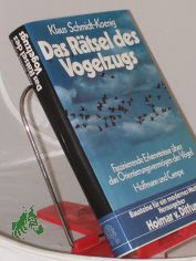 Das Rtsel des Vogelzugs : faszinierende Erkenntnisse ber d. Orientierungsvermgen d. Vgel / Klaus Schmidt-Koenig