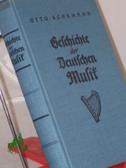 Geschichte der deutschen Musik / Otto Schumann