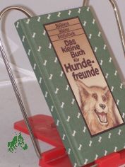Das kleine Buch fr Hundefreunde : fr alle, die auf den Hund gekommen sind / von Kthi Knauth