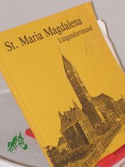 St. Maria Magdalena Ltgendortmund. Festschrift aus Anla der Altarweihe am 4. Juli 1987.