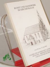 Kunst und Handwerk im Kirchenraum. Eine Ausstellung anllich des 88. Deutschen Katholikentages in der Galerie der Bayerischen Landesbank vom 30. Juni - 25 Juli 1984.