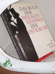 Das Buch der heiligen Gesnge der Ostkirche / Ernst Benz ; Hans Thurn ; Constantin Floros