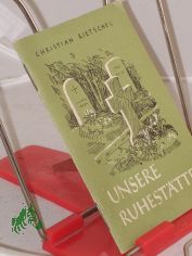 Unsere Ruhesttte / Christian Rietschel
