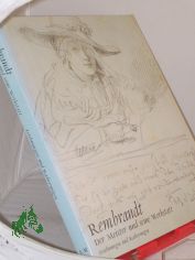 Rembrandt. -Der Meister und seine Werkstatt, Zeichnungen und Radierungen :