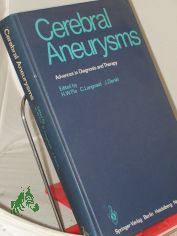 Cerebral aneurysms : advances in diagnosis and therapy / ed. by H. W. Pia ; C. Langmaid ; J. Zierski