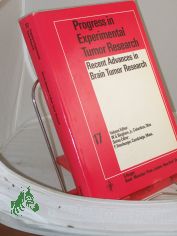 Recent advances in brain tumor research : with 56 tables / guest ed. : W. George Bingham