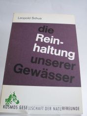 Die Reinhaltung unserer Gewsser / Leopold F. Schua