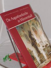 Die Augustinerkirche in Mnnerstadt / Text von Sebastian Kopp. Aufnahmen von Ingeborg Limmer