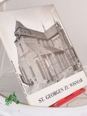 St. Georgen zu Wismar, Die grte deutsche Kirchenruine, Einfhrung: Gisbert Wolf, Nachwort: Klaus Lehmbecker, Mit vielen Abb.,