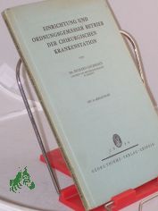 Einrichtung und ordnungsgemer Betrieb der chirurgischen Krankenstation / Richard Goldhahn