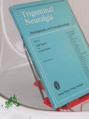 Trigeminal neuralgia : Pathogenesis and pathophysiology / Ed. by Rolf Hassler and A. Earl Walker. Contributions by ...