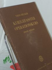 Kurzgefasster Operationskurs / Theo Becker