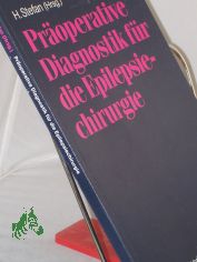 Properative Diagnostik fr die Epilepsiechirurgie / Hermann Stefan (Hrsg.)
