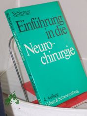 Einfhrung in die Neurochirurgie / Michael Schirmer. Mit e. Geleitw. von Horst Wenker