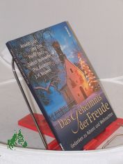 Das Geheimnis der Freude : Gedanken zu Advent und Weihnachten / zsgest. von Volker Bauch. Anselm Grn ...