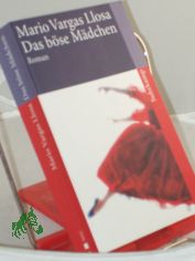 Das bse Mdchen : Roman / Mario Vargas Llosa. Aus dem Span. von Elke Wehr