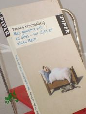 Man gewhnt sich an alles - nur nicht an einen Mann / Yvonne Kroonenberg. Aus dem Niederlnd. von Gabriele Haefs