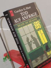Tod auf Anfrage : ein Annie-und-Agatha-Krimi / Carolyn G. Hart. Aus dem Amerikan. von Sabine Lhr