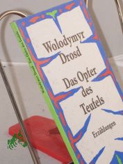 Das Opfer des Teufels : Erzhlungen / Wolodymyr Drosd. Aus d. Ukrain. von Ingeborg u. Oleg Kolinko