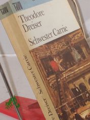 Schwester Carrie / Theodore Dreiser. Aus d. Amerikan. �bers. von Anna Nussbaum. Mit e. Nachw. von Karl-Heinz Wirzberger