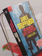 Im Namen des Gesetzes : Roman / James Grippando. Aus dem Engl. von Hans-Jrgen Heckler
