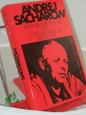 Andrej Sacharow : Friedensnobelpreis 1975 ; e. dokumentar. Biographie / Andr Martin ; Peter Falke
