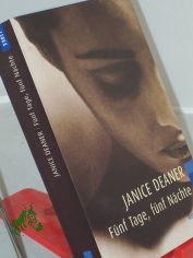 F�nf Tage, f�nf N�chte : Roman / Janice Deaner. Dt. von Adelheid Z�fel