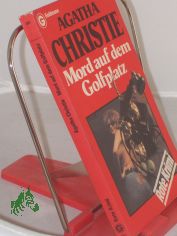 Mord auf dem Golfplatz : Kriminalroman = Murder on the links / Agatha Christie. Aus d. Engl. bertr. von Friedrich Ptz