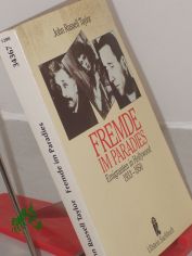 Fremde im Paradies : Emigranten in Hollywood 1933 - 1950 / John Russell Taylor. bers. von Wilfried Sczepan