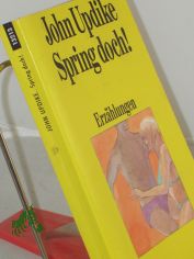 Spring doch! : Erzhlungen / John Updike. Dt. von Uwe Friesel und Hannelore Gauster