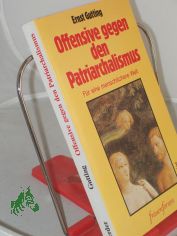 Offensive gegen den Patriarchalismus : fr e. menschl. Welt / Ernst Gutting