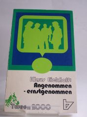 Angenommen, ernstgenommen : wenn junge Leute Christen sind / Klaus Eickhoff