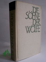 Die Shne der Wlfe : Roman / Fritz Selbmann