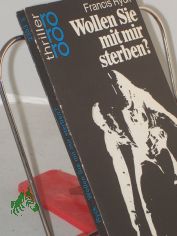 Wollen Sie mit mir sterben? : Kriminalroman / Francis Ryck. Dt. von Heinz Kaustrter